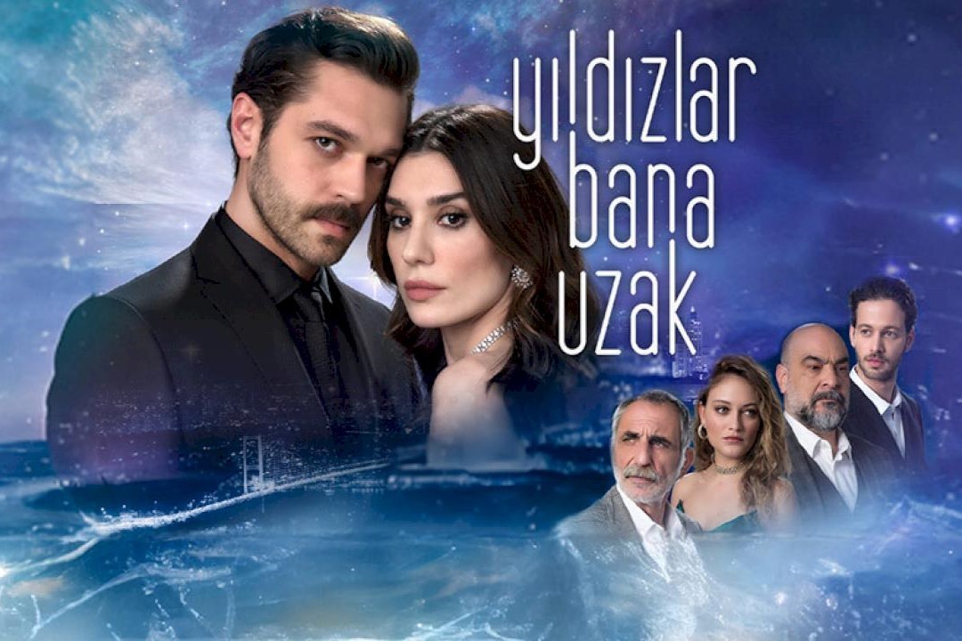 معرفی سریال ترکی جدید ستاره ها از من دور هستند